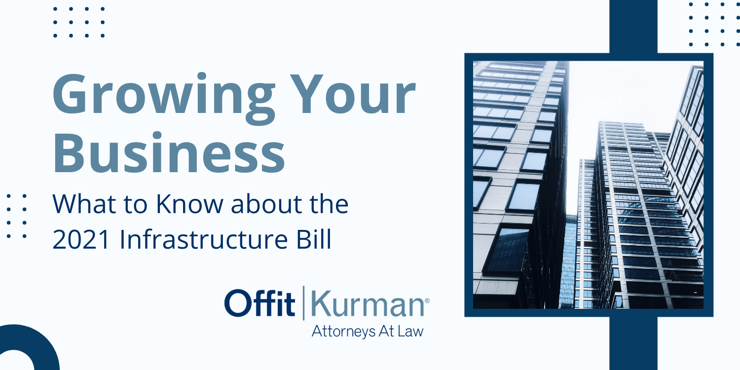 “Growing Your Business What to Know about the 2021 Infrastructure Bill”
