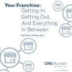 Your Franchise: Getting In, Getting Out, And Everything In Between